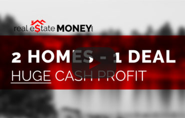 2 Properties on One Real Estate Deal - Huge Cash Profits!